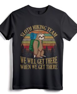 Faultier-Wanderteam Wir werden dort ankommen, wenn wir dort ankommen T-Shirt  Vintage-Faultier-T-Shirt für Naturliebhaber und Faultier-Enthusiasten